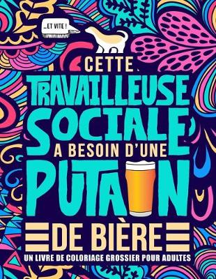 Book cover for Cette travailleuse sociale a besoin d'une putain de biere