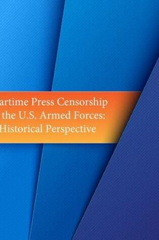 Cover of Wartime Press Censorship by the U.S. Armed Forces