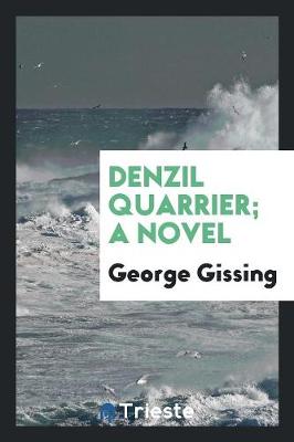 Book cover for Denzil Quarrier; A Novel