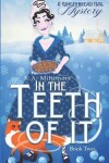 Book cover for In the Teeth of It