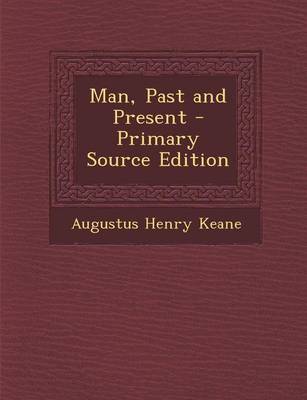 Book cover for Man, Past and Present - Primary Source Edition