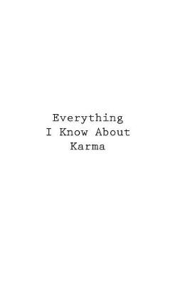 Book cover for Everything I Know About Karma