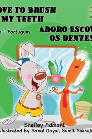 Cover of I Love to Brush My Teeth (English Portuguese Bilingual children's book)