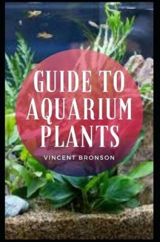 Cover of Guide to Aquarium Plants