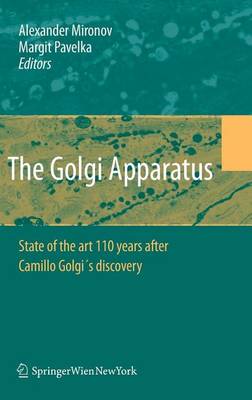 Book cover for The Golgi Apparatus: State of the Art 110 Years After Camillo Golgi's Discovery