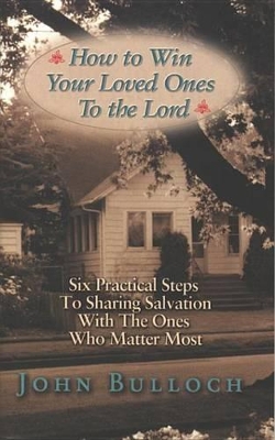 Book cover for How to Win Your Loved Ones to the Lord