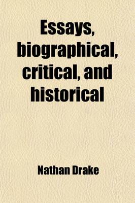 Book cover for Essays, Biographical, Critical, and Historical (Volume 2); Illustrative of the Rambler, Adventurer, & Idler, and of the Various Periodical Papers Which, in Imitation of the Writings of Steele and Addison, Have Been Published Between the Close of the Eight