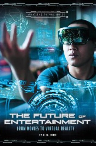 Cover of Future of Entertainment: from Movies to Virtual Reality (What the Future Holds)