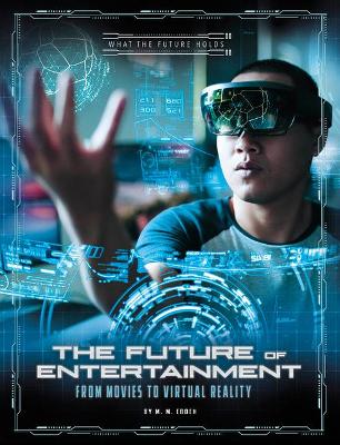 Book cover for Future of Entertainment: from Movies to Virtual Reality (What the Future Holds)