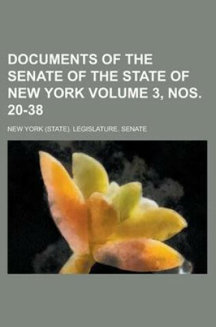 Cover of Documents of the Senate of the State of New York Volume 3, Nos. 20-38