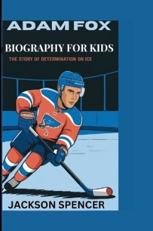 Cover of Adam Fox Biography for Kids