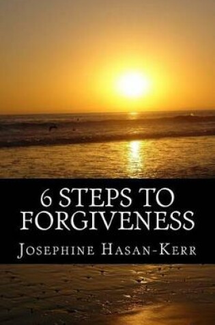 Cover of 6 Steps To Forgiveness