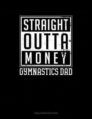 Book cover for Straight Outta Money Gymnastics Dad