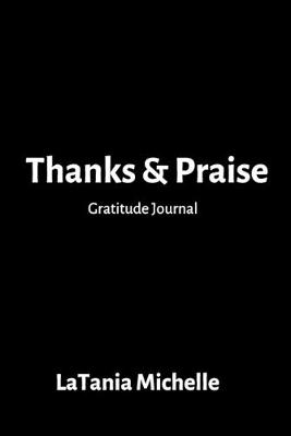 Book cover for Thanks And Praise Gratitude Journal