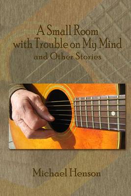 Book cover for A Small Room with Trouble on My Mind