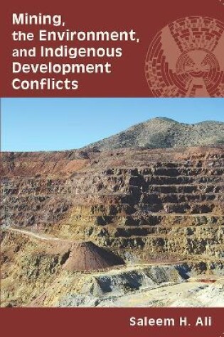 Cover of Mining, the Environment, and Indigenous Development Conflicts