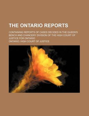 Book cover for The Ontario Reports (Volume 27 (1896)); Containing Reports of Cases Decided in the Queen's Bench and Chancery Division of the High Court of Justice for Ontario