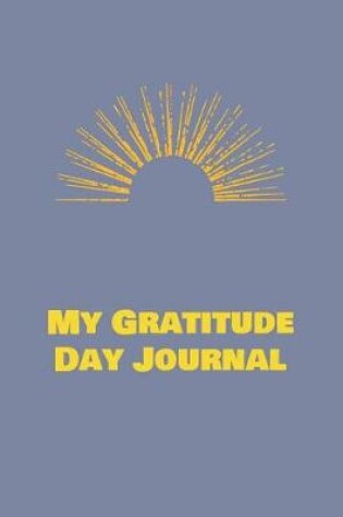 Cover of My Gratitude Day Journal