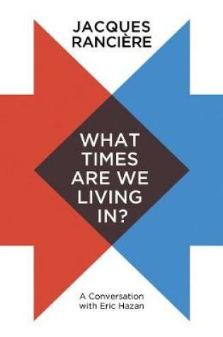 Cover of What Times Are We Living In? - A conversation with Eric Hazan