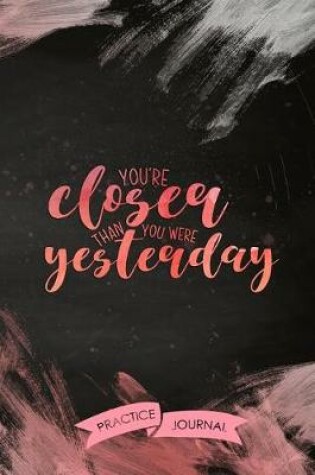 Cover of You're Closer Than You Were Yesterday