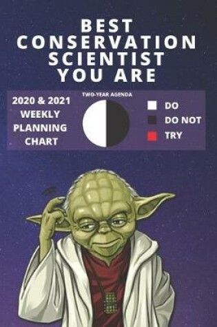 Cover of 2020 & 2021 Two-Year Weekly Planner For Conservation Scientist Gift Funny Yoda Quote Appointment Book Two Year Agenda Notebook