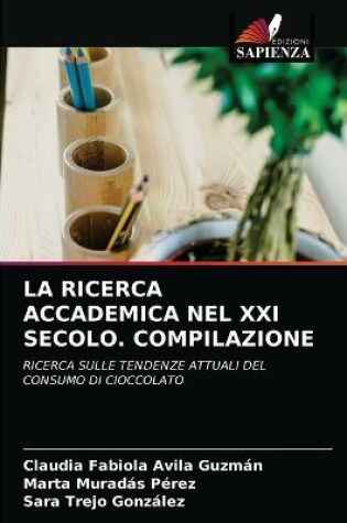 Cover of La Ricerca Accademica Nel XXI Secolo. Compilazione