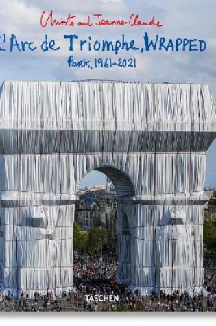 Cover of Christo and Jeanne-Claude. L’Arc de Triomphe, Wrapped