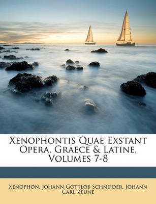 Book cover for Xenophontis Quae Exstant Opera, Graece & Latine, Volumes 7-8