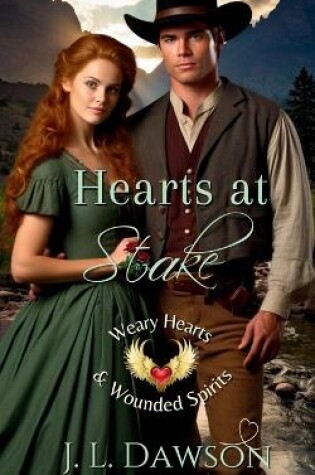 Cover of Hearts at Stake (Weary Hearts and Wounded Spirits)