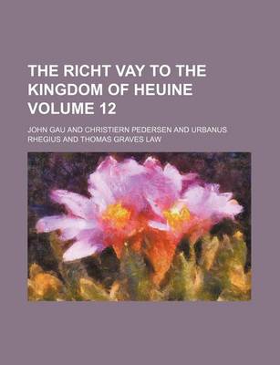 Book cover for The Richt Vay to the Kingdom of Heuine Volume 12