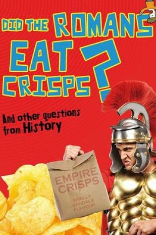 Cover of Did the Romans Eat Crisps?