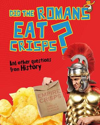 Book cover for Did the Romans Eat Crisps?