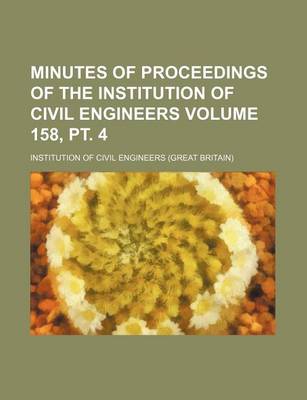 Book cover for Minutes of Proceedings of the Institution of Civil Engineers Volume 158, PT. 4