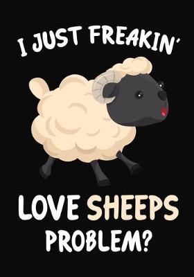 Book cover for I Just Freakin' Love Sheeps Problem?