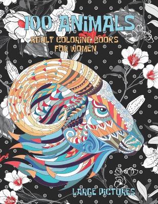 Book cover for Adult Coloring Books for Women Large Pictures - 100 Animals