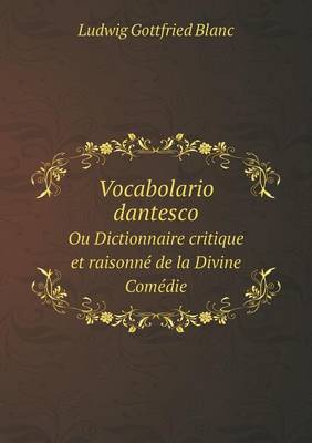 Book cover for Vocabolario dantesco Ou Dictionnaire critique et raisonné de la Divine Comédie