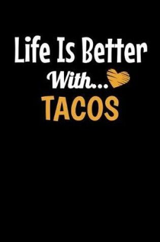 Cover of Life Is Better With Tacos