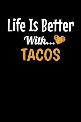 Book cover for Life Is Better With Tacos