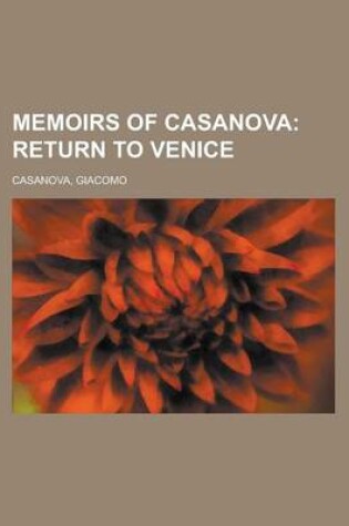 Cover of Memoirs of Casanova; Return to Venice Volume 04