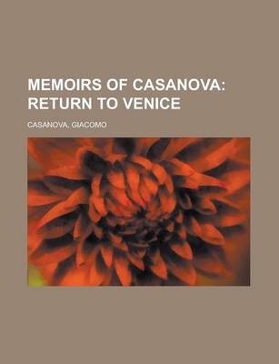 Book cover for Memoirs of Casanova; Return to Venice Volume 04