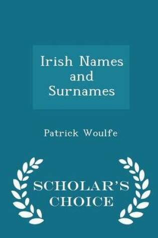 Cover of Irish Names and Surnames - Scholar's Choice Edition