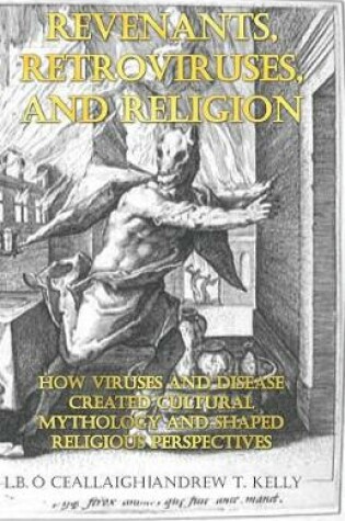 Cover of Revenants, Retroviruses, and Religion