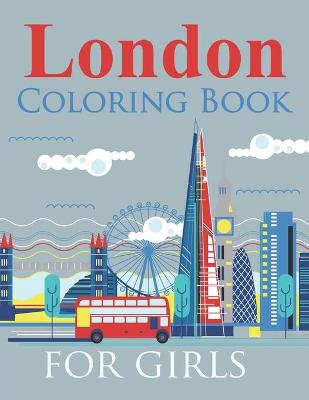 Book cover for London Coloring Book For Girls