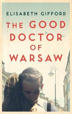 Book cover for The Good Doctor of Warsaw