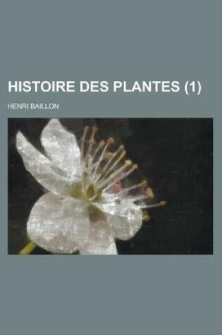 Cover of Histoire Des Plantes (1 )