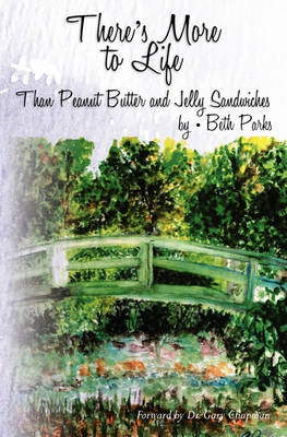 Book cover for There's More To Life than Peanut Butter and Jelly Sandwiches