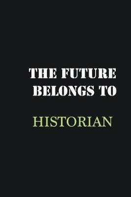 Book cover for The Future belongs to Historian