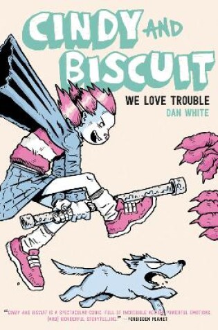 Cover of Cindy and Biscuit: We Love Trouble