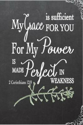 Cover of My Grace is Sufficient for You For My Power is Made Perfect in Weakness