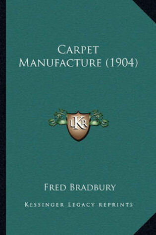 Cover of Carpet Manufacture (1904) Carpet Manufacture (1904)